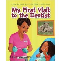 My First Trip to the Dentist